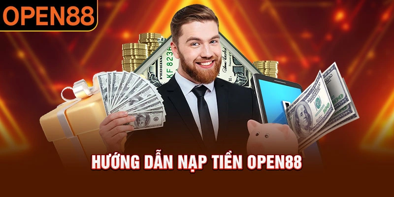 Hướng dẫn nạp tiền open88
